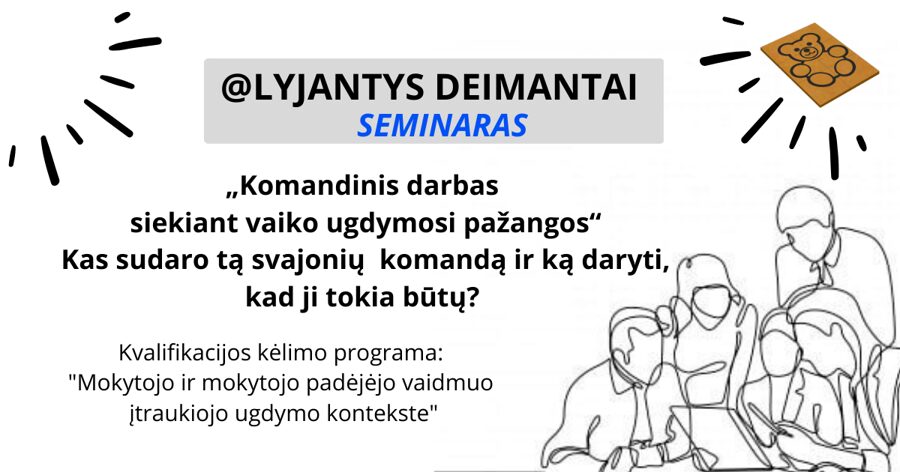 „Komandinis  darbas siekiant vaiko ugdymosi  pažangos“ Kas sudaro  tą svajonių komandą, ir ką daryti, kad ji  tokia būtų?